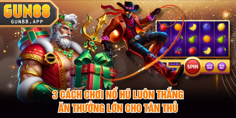Cách chơi nổ hũ luôn thắng
